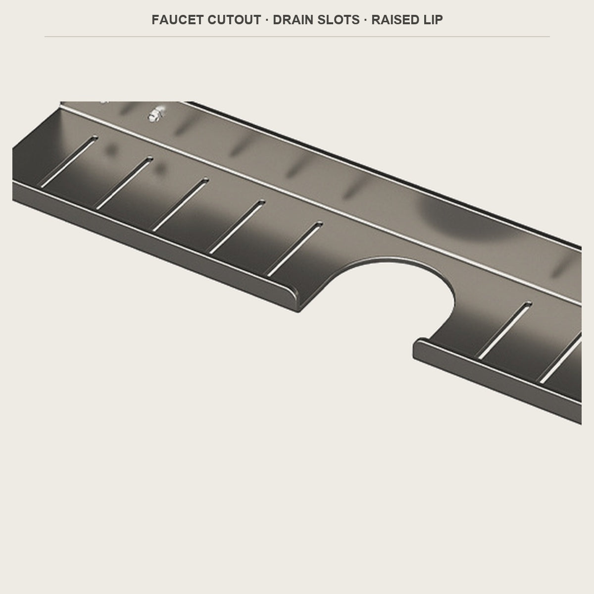 Faucet cutout, drain slots and front lip on the aluminum shelf