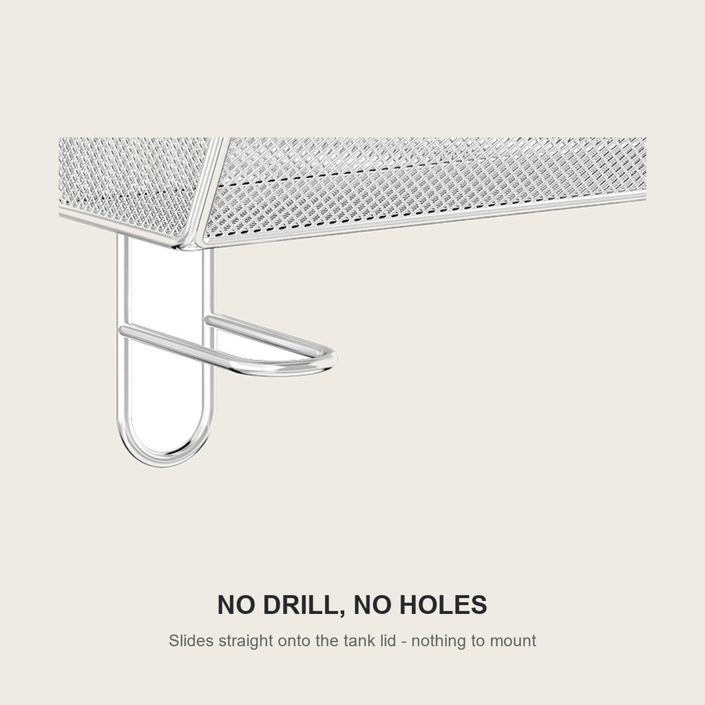 No drill mounting - the shelf slides straight onto the tank lid