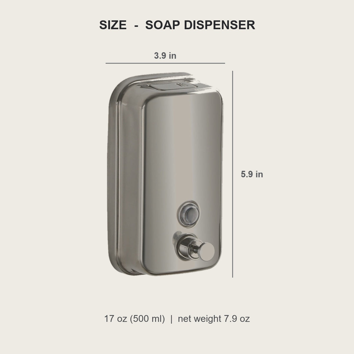 Soap dispenser dimensions - 3.9 x 2.4 x 5.9 in, 17 oz capacity