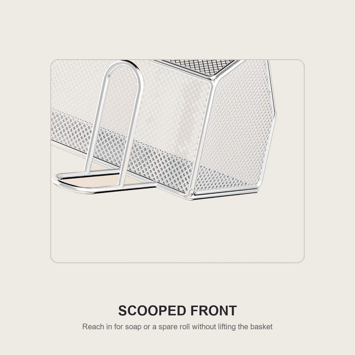 Scooped front of the over-the-toilet basket for easy reach