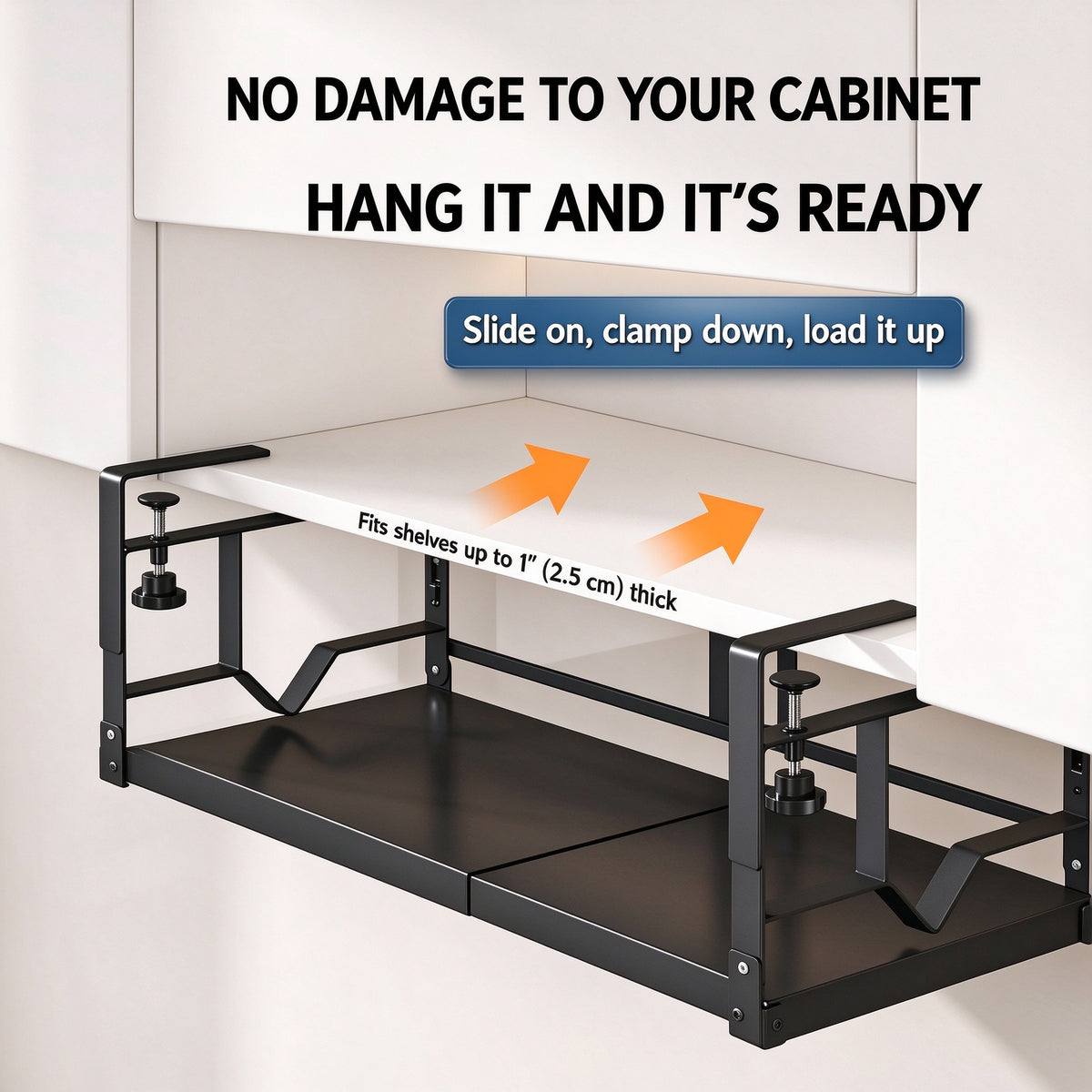 Clamp mount fits shelves up to 1 inch thick, no tools, no damage