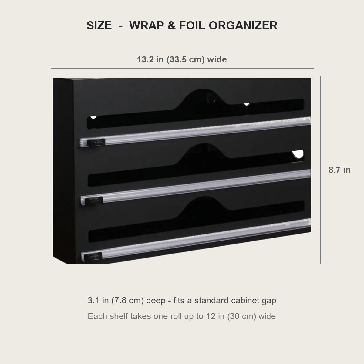 Wrap and foil organizer dimensions - 13.2 in wide, 8.7 in tall, 3.1 in deep